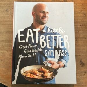 Book: Eat a Little Better Cookbook by Sam Kass
